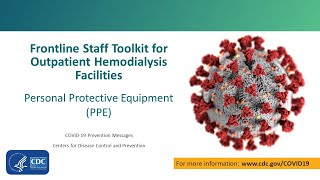 Personal Protective Equipment (PPE) Tips for Outpatient Hemodialysis Facilities during COVID-19