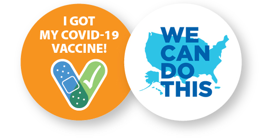 graphic with slogans, I got my COVID-19 vaccine! We can do this