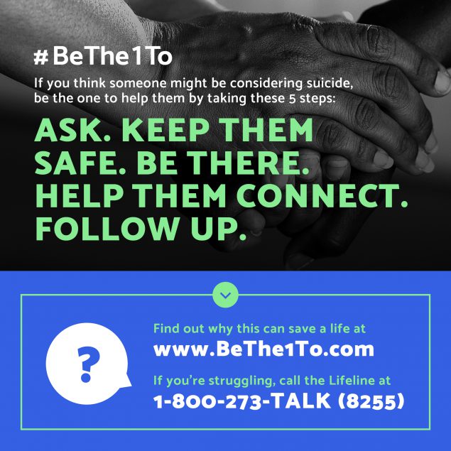 #BeThe1To If you think someone might be considering suicide, be the one to help them by taking 5 steps