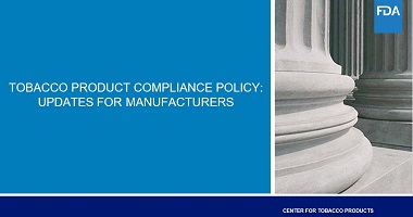 Tobacco Product Compliance Policy Updates from Manufacturers