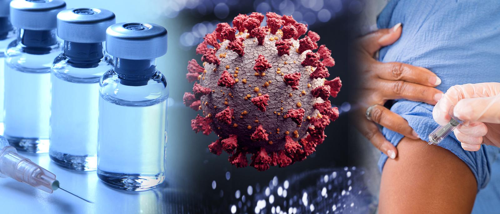 Collage of images including drug vials with syringe, 3D rendering of coronavirus, and closeup of a person being administered a shot