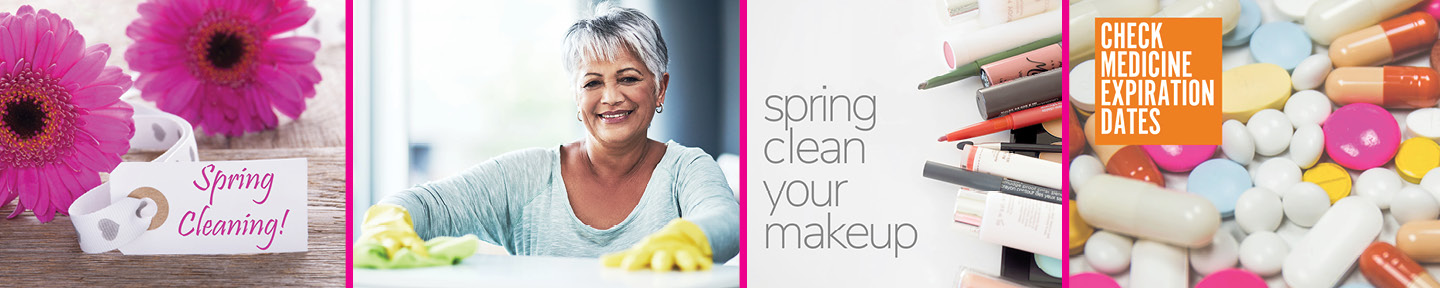 image collage of spring cleaning: flowers with words "spring cleaning"; woman cleaning countertop; image of cosmetics with words "spring clean your makeup"; and image of medication tablets and capsules with words "check medicine expiration dates".