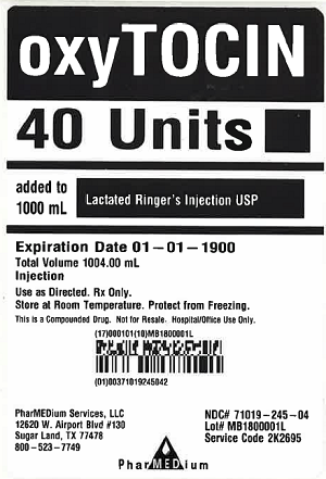 "Oxytocin 40 Units added to 1000 mL Lactated Ringer's Injection USP, NDC 71019-245-04"