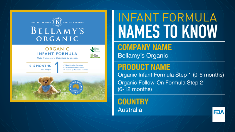 Infant formula names to know. Company name is Bellamy's Organic. Product name is Organic Infant Formula Step 1 (0-6 months) and Organic Follow-On Formula Step 2 (6-12 months). It comes from Australia.