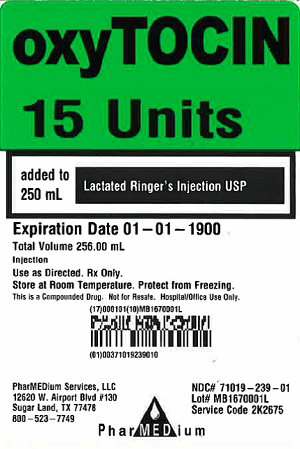 "Oxytocin 15 Units added to 250 mL Lactated Ringer's Injection USP, NDC 71019-239-01"