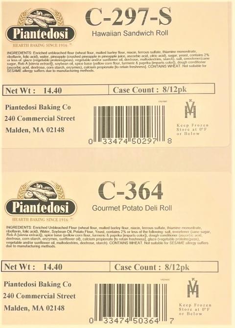 Label – Piantedosi C-297-S, Hawaiian Sandwich Roll, Net Wt: 14.40, Case Count: 8/12pk,  Label – Piantedosi C-364, Gourmet Potato Deli Roll, Net Wt: 14.40, Case Count: 8/12pk 