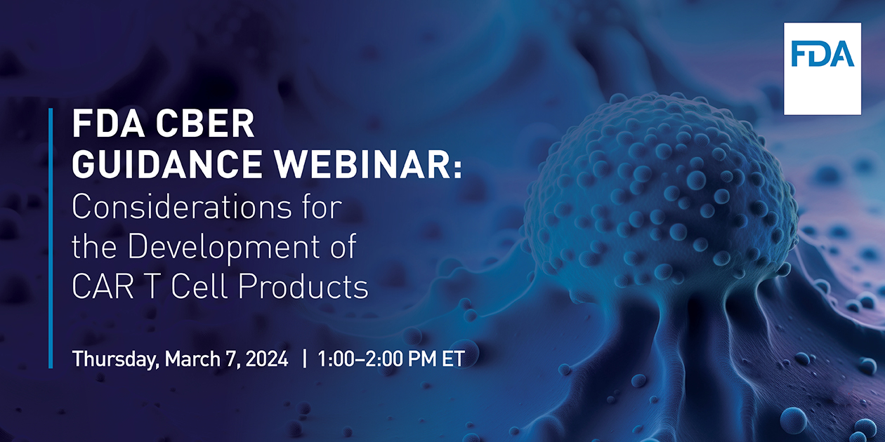 FDA CBER CAR T Cell Webinar Banner, Thursday, March 7, 2024 1-2pm EST