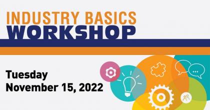 Industry Basics Workshop: Tuesday November 15, 2022