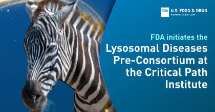 SIde-by-side graphic with an image of a zebra on the left and text on the right. The text reads as follows: FDA initiates the Lysosomal Diseases Pre-Consortium at the Critical Path Institute