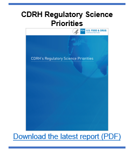 CDRH Regulatory Science Priorities - Download the latest report (PDF)