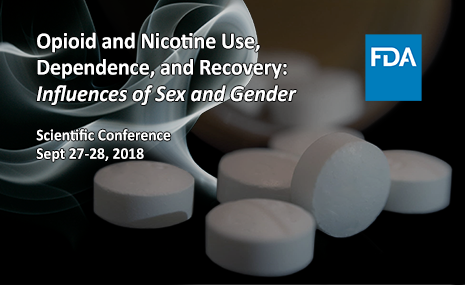 Scientific Conference: Opioid and Nicotine Use, Dependence, and Recovery: Influences of Sex and Gender