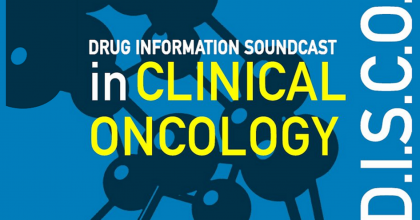Drug Information Soundcast in Clinical Oncology (D.I.S.C.O.)