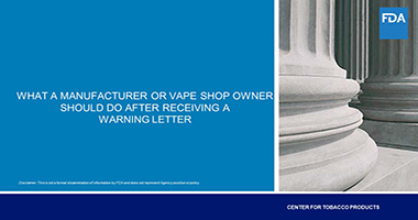 What a manufacturer or vape shop owner should do after receiving a warning letter slide