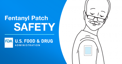 The words "Fentanyl Patch Safety" above the FDA logo and an illustration of a man looking at the fentanyl patch on the side of his shoulder.
