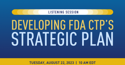 Developing FDA CTP's Strategic Plan