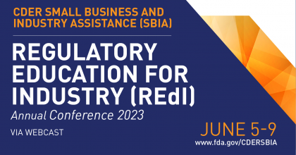 Graphic with dark blue background and a text overlay. The header text reads CDER Small Business and Industry Assistance. The event title text is Regulatory Education for Industry Annual Conference 2023, followed by the event date of June 5 to June 9.