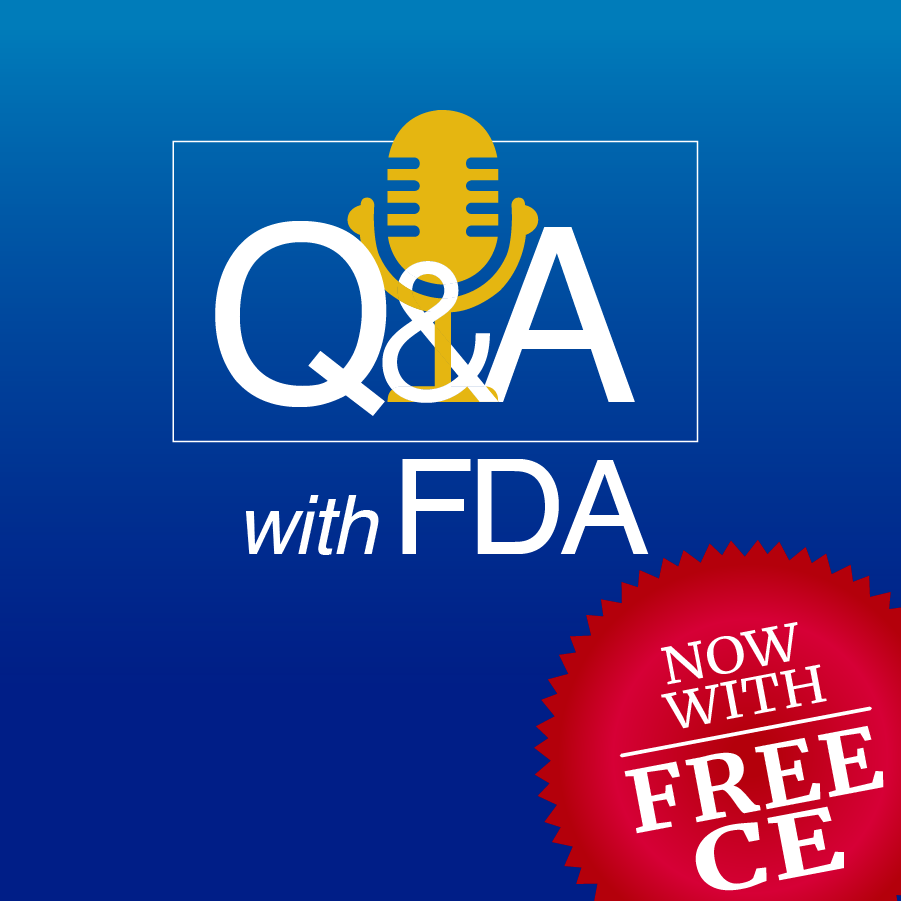 Q&A with FDA Now With Free Continuing Education