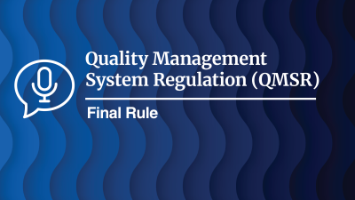 Quality Management System Regulation (QMSR) Final Rule