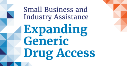 Graphic with white background and blue text overlay highlighting the Small Business and Industry Assistance group's Expanding Generic Drug Access webinar.