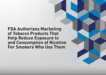 FDA authorizes marketing of tobacco products that help reduce exposure to and consumption of nicotine for smokers who use them