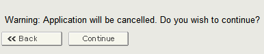 Figure 12: Cancel the Application Warning