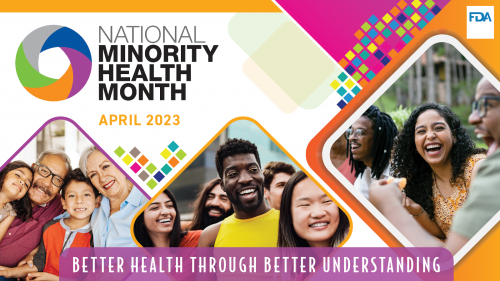 April 2023 National Minority Health Month - Better Health Through Better Understanding