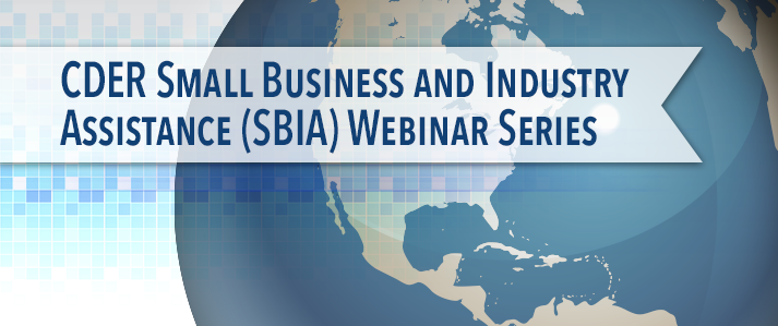 CDER Small Business and Industry Assistance (SBIA Webinar Series