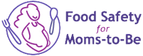 Food Safety for Moms to Be Logo