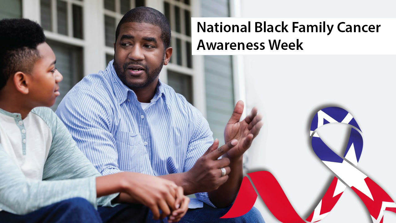 National Black Family Cancer Awareness Week