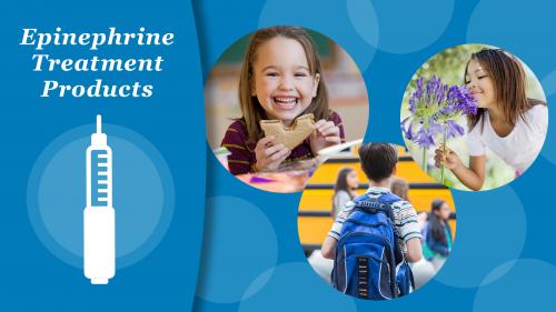 Epinephrin Treatment Products graphic with icon on an epinephrin injector and three photos of children in situations where they might need one: a child eating a sandwich in her elementary school cafeteria, boy boarding school bus with backpack, and a young girl smelling flowers.