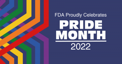 FDA Proudly Celebrates Pride Month 2022