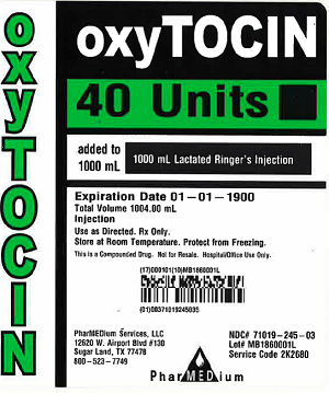 "Oxytocin 40 Units added to 1000 mL Lactated Ringer's Injection USP, NDC 71019-245-03" 