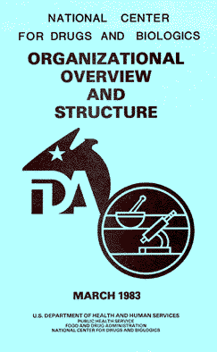 Cover of a publication called National Center for Drugs and Biologics Organizational Overview and Structure, March 1983