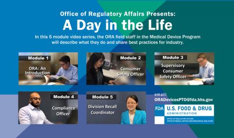 This 5 module video series will introduce you to Office of Regulatory Affairs field staff in the Medical Device Program. Watch four field staff describe what they do and share best practices for industry.