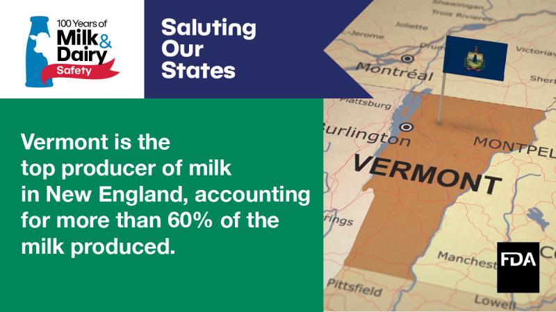 State Salute for Milk & Dairy Safety: Vermont is the top producer of milk in New England, accounting for more than 60% of the milk produced 