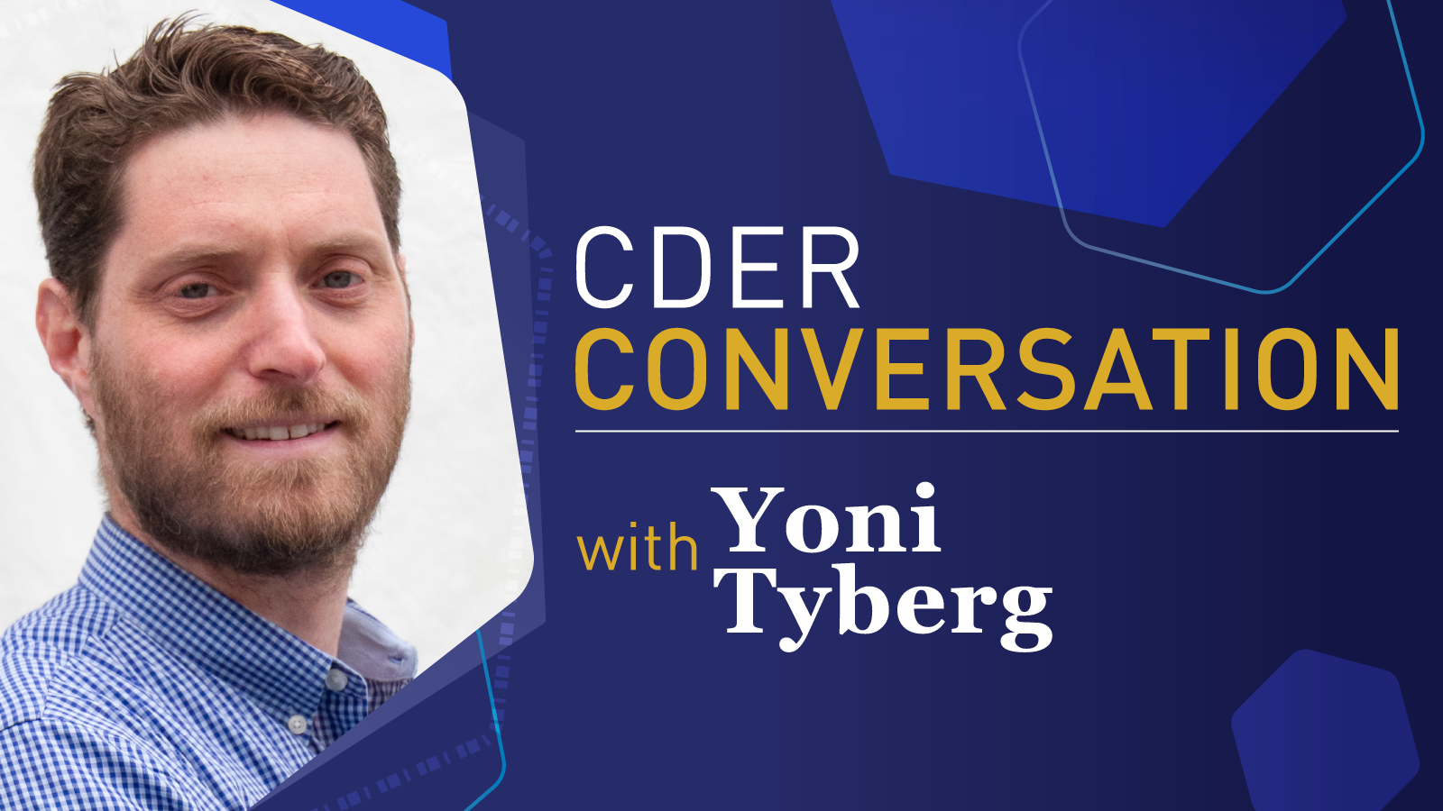 CDER Conversation Banner with photograph of Yoni Tyberg