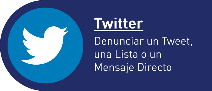 Twitter - Denunciar un Tweet, una Lista o un Mensaje Directo