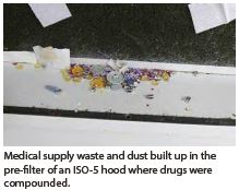 Medical waste and dust built up in pre-filter of ISO-5 hood