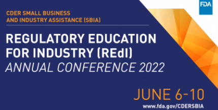 CDER Small Business and Industry Assistance (SBIA) Regulatory Education for Industry (REdI) Annual Conference 2022, June 6-10