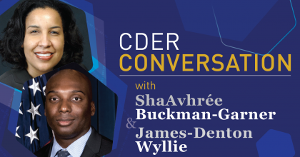 Graphic with dark blue background and text overlay. Text reads CDER Conversation with ShaAvhree Buckman-Garner and James-Denton Wyllie. ShaAvhree and James-Denton's headshots are stacked on the left side of the graphic. 