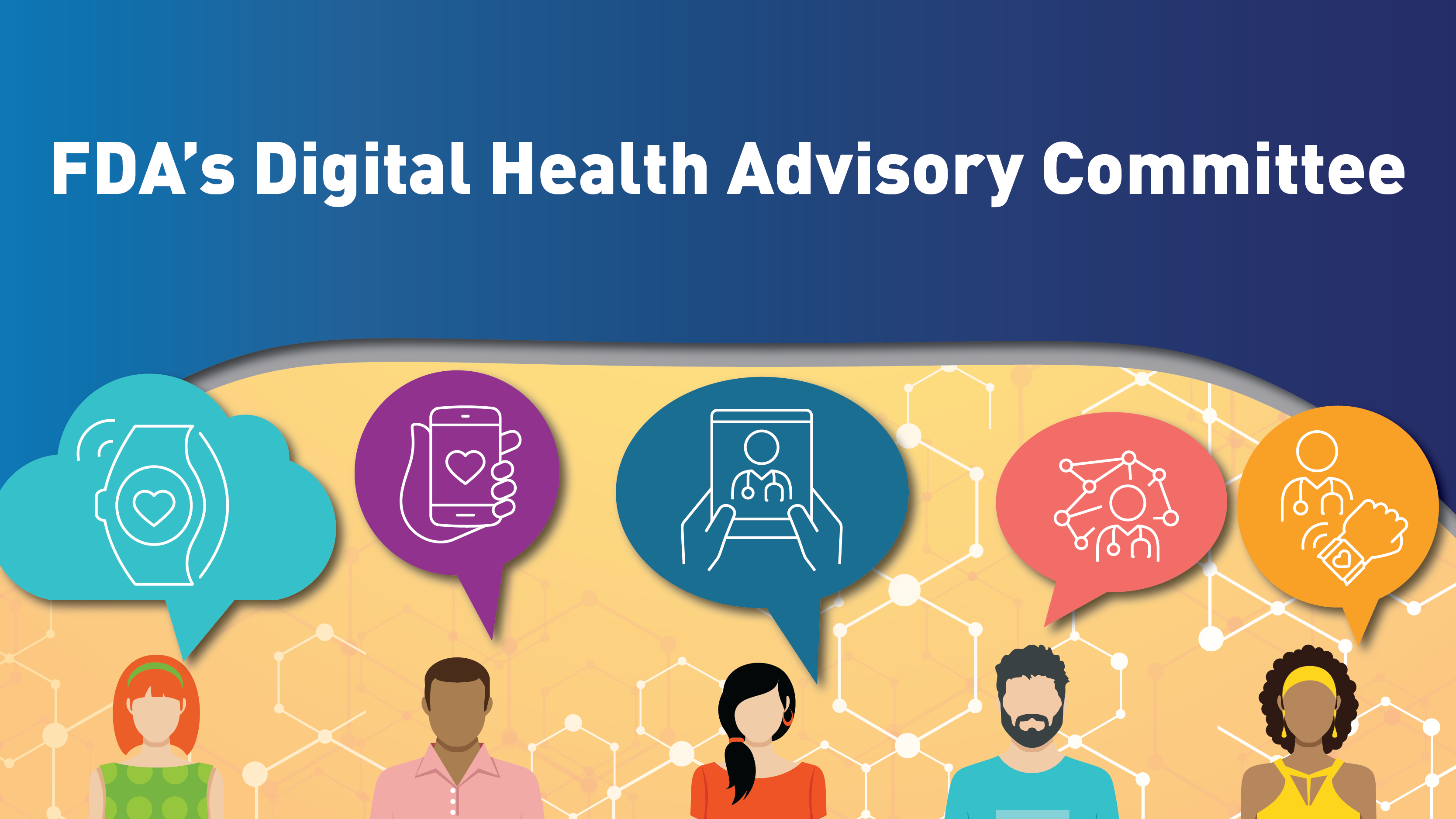 FDA's Digital Health Advisory Committee is now accepting applications through December 11, 2023. Image of people with talk bubbles of digital health icons.