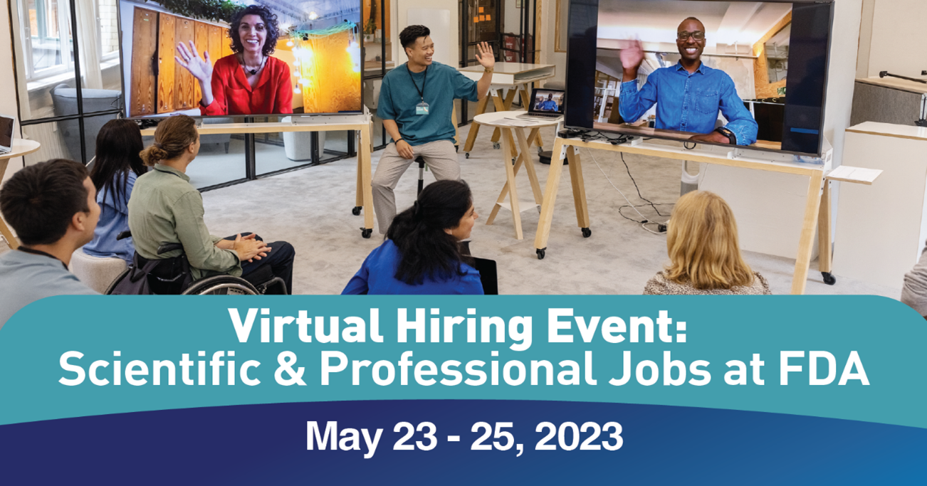 Virtual Hiring Event: Scientific and Professional Jobs at FDA - May 23 - 25, 2023