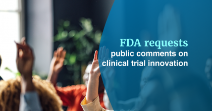 Hands raised next to text that reads: FDA requests public comments on clinical trial innovation 
