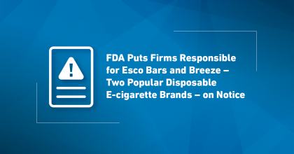 FDA Puts Firms Responsible for Esco Bars and Breeze — Two Popular Disposable E-cigarette Brands— on Notice
