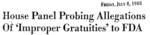 Newspaper headline house panel probing allegations of 'improper gratuities' to FDA dated Friday, July 8, 1988