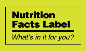 The Nutrition Facts Label: What's in it for you?