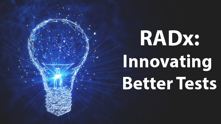 RADx: Innovating Better Tests